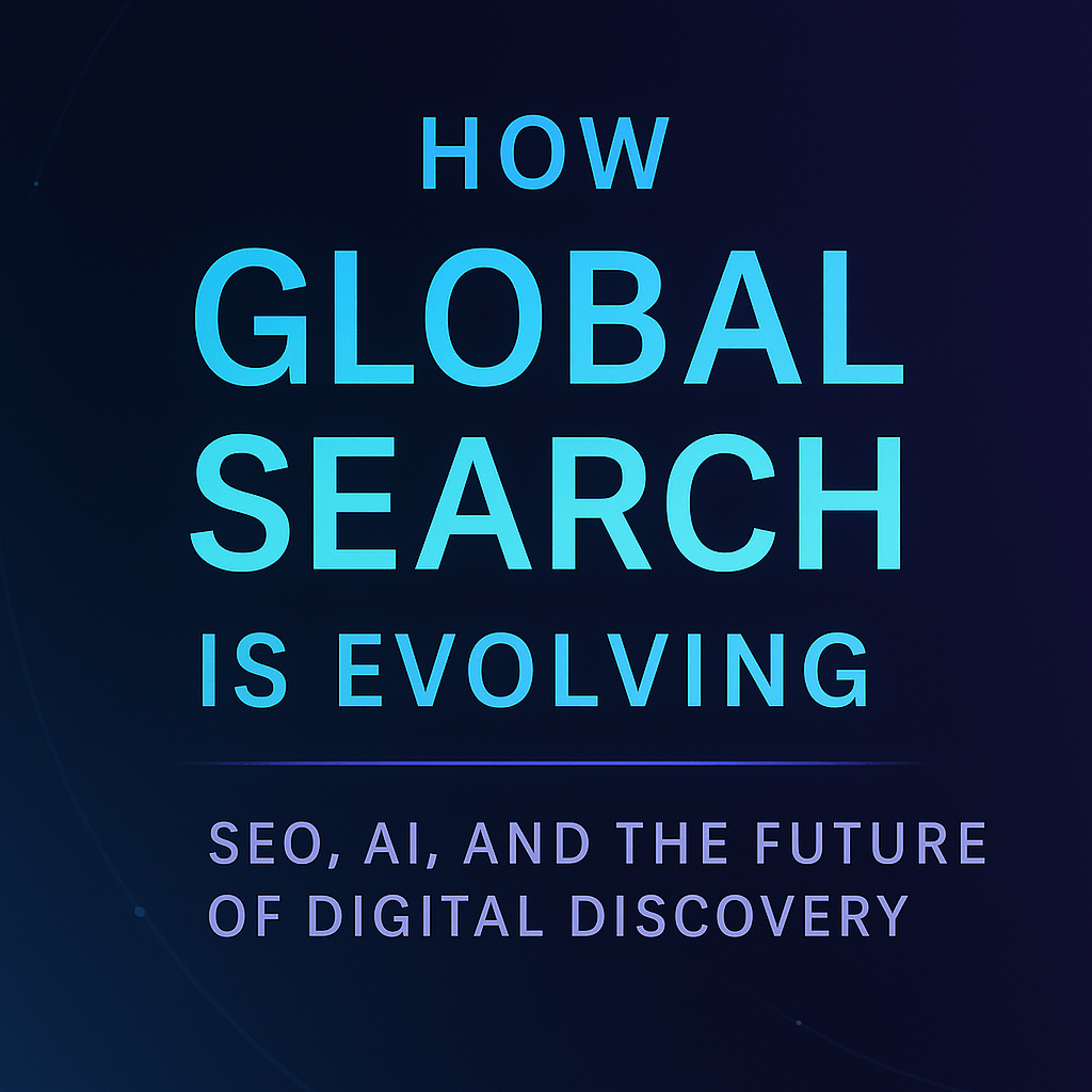 How Global Search is Evolving – SEO, AI, and the Future of Digital&nbsp;Discovery